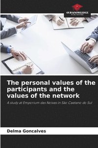 bokomslag The personal values of the participants and the values of the network