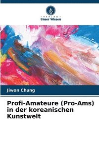bokomslag Profi-Amateure (Pro-Ams) in der koreanischen Kunstwelt