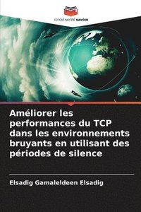 bokomslag Amliorer les performances du TCP dans les environnements bruyants en utilisant des priodes de silence