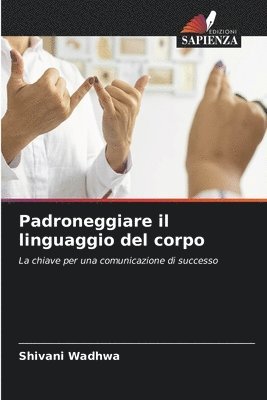 bokomslag Padroneggiare il linguaggio del corpo