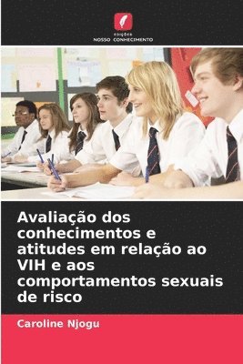 Avaliao dos conhecimentos e atitudes em relao ao VIH e aos comportamentos sexuais de risco 1