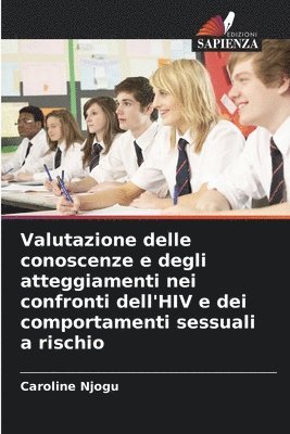 bokomslag Valutazione delle conoscenze e degli atteggiamenti nei confronti dell'HIV e dei comportamenti sessuali a rischio