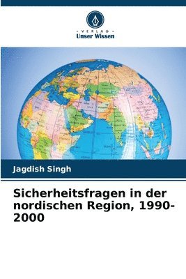 Sicherheitsfragen in der nordischen Region, 1990-2000 1