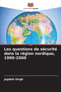 bokomslag Les questions de sécurité dans la région nordique, 1990-2000