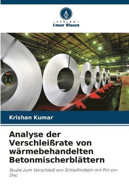 Analyse der Verschleirate von wrmebehandelten Betonmischerblttern 1