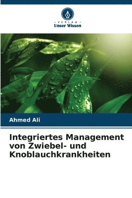 bokomslag Integriertes Management von Zwiebel- und Knoblauchkrankheiten