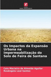 bokomslag Os Impactos da Expansão Urbana na Impermeabilização do Solo de Feira de Santana