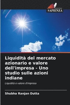 bokomslag Liquidit del mercato azionario e valore dell'impresa - Uno studio sulle azioni indiane