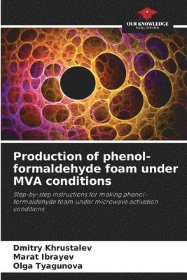 Production of phenol-formaldehyde foam under MVA conditions 1