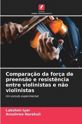 Comparao da fora de preenso e resistncia entre violinistas e no violinistas 1