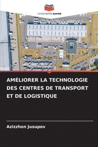 bokomslag Amliorer La Technologie Des Centres de Transport Et de Logistique