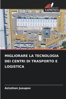 bokomslag Migliorare La Tecnologia Dei Centri Di Trasporto E Logistica