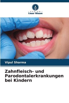 Zahnfleisch- und Parodontalerkrankungen bei Kindern 1