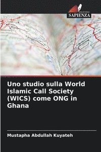 bokomslag Uno studio sulla World Islamic Call Society (WICS) come ONG in Ghana