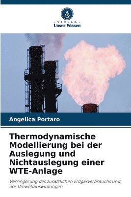 bokomslag Thermodynamische Modellierung bei der Auslegung und Nichtauslegung einer WTE-Anlage