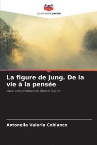 bokomslag La figure de Jung. De la vie  la pense
