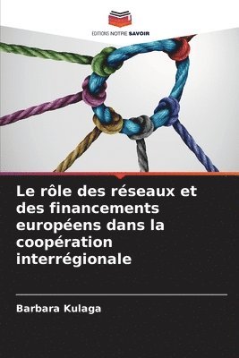 Le rle des rseaux et des financements europens dans la coopration interrgionale 1