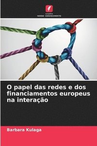 bokomslag O papel das redes e dos financiamentos europeus na interao