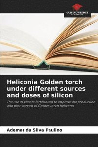 bokomslag Heliconia Golden torch under different sources and doses of silicon