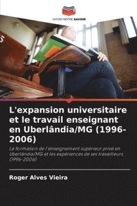 bokomslag L'expansion universitaire et le travail enseignant en Uberlândia/MG (1996-2006)
