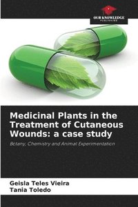 bokomslag Medicinal Plants in the Treatment of Cutaneous Wounds