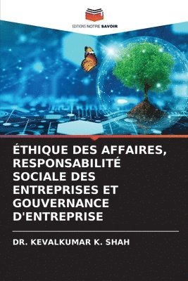 bokomslag thique Des Affaires, Responsabilit Sociale Des Entreprises Et Gouvernance d'Entreprise