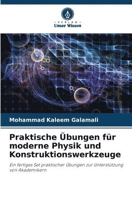 bokomslag Praktische bungen fr moderne Physik und Konstruktionswerkzeuge