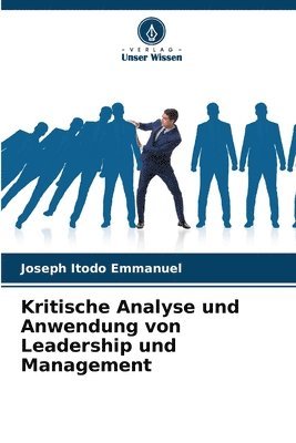 bokomslag Kritische Analyse und Anwendung von Leadership und Management