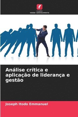 Anlise crtica e aplicao de liderana e gesto 1