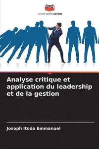 bokomslag Analyse critique et application du leadership et de la gestion