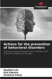 bokomslag Actions for the prevention of behavioral disorders