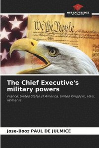 bokomslag The Chief Executive's military powers