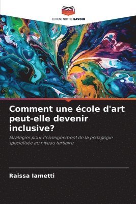 bokomslag Comment une cole d'art peut-elle devenir inclusive?