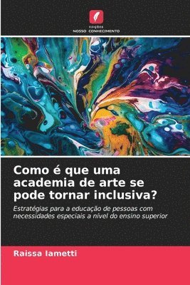 bokomslag Como  que uma academia de arte se pode tornar inclusiva?