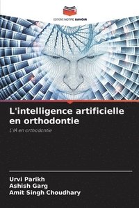 bokomslag L'intelligence artificielle en orthodontie