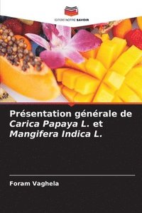 bokomslag Prsentation gnrale de Carica Papaya L. et Mangifera Indica L.