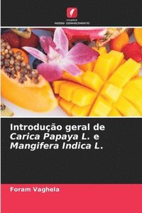 bokomslag Introduo geral de Carica Papaya L. e Mangifera Indica L.