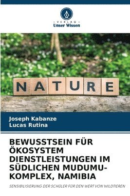 bokomslag Bewusstsein Fr kosystem Dienstleistungen Im Sdlichen Mudumu-Komplex, Namibia