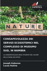 bokomslag Consapevolezza Dei Servizi Ecosistemici Nel Complesso Di Mudumu Sud, in Namibia