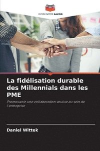 bokomslag La fidlisation durable des Millennials dans les PME