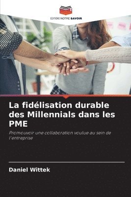 bokomslag La fidlisation durable des Millennials dans les PME