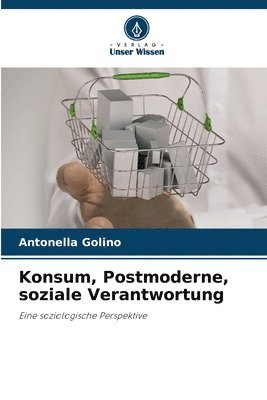 bokomslag Konsum, Postmoderne, soziale Verantwortung