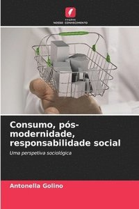 bokomslag Consumo, ps-modernidade, responsabilidade social