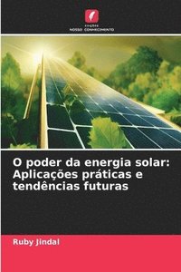 bokomslag O poder da energia solar: Aplicações práticas e tendências futuras