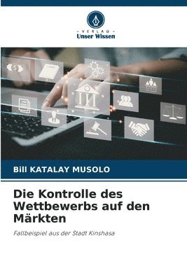 bokomslag Die Kontrolle des Wettbewerbs auf den Mrkten