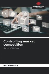 bokomslag Controlling market competition