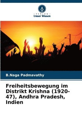 bokomslag Freiheitsbewegung im Distrikt Krishna (1920-47), Andhra Pradesh, Indien