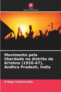 bokomslag Movimento pela liberdade no distrito de Krishna (1920-47), Andhra Pradesh, ndia