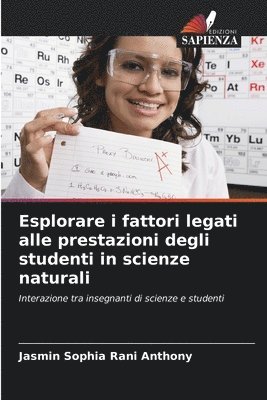 bokomslag Esplorare i fattori legati alle prestazioni degli studenti in scienze naturali