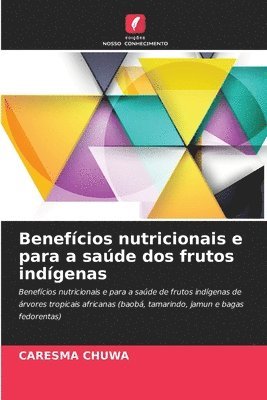 bokomslag Benefcios nutricionais e para a sade dos frutos indgenas